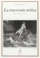 La traversata mitica o «Del figlio rinato» di Jacques Bril edito da ECIG