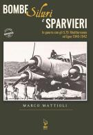 Bombe siluri e sparvieri. In guerra con gli S.79: Mediterraneo ed Egeo (1940-1942) di Marco Mattioli edito da IBN