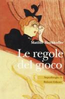 Le regole del gioco di Matilde Hochkofler edito da Bulzoni