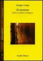 Al Sumarnaz. Poesia in dialetto bolognese di Giorgio Campi edito da Giraldi Editore