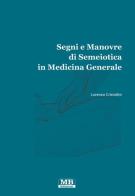 Segni e manovre di semiotica in medicina generale di Lorenzo Cristallini edito da MB Edizioni (Roma)