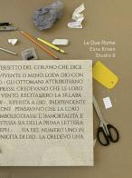Le due Rome. Esra Ersen Studio 6 di Esra Ersen edito da Accademia Tedesca Roma Villa Massimo