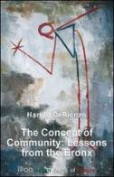 The Concept of Community: Lessons from the Bronx di Harold DeRienzo edito da Ipoc