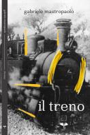 Il treno di Gabriele Mastropaolo edito da Exbook.eu Publisher