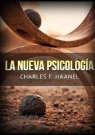 La nueva psicología di Charles Haanel edito da StreetLib