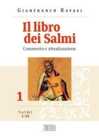 Il libro dei Salmi. Commento e attualizzazione vol.1 di Gianfranco Ravasi edito da EDB