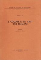 I colori e le arti dei romani di Eraclio edito da Il Mulino