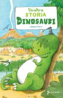 Un' altra storia di dinosauri. Ediz. a colori di Emmanuelle Brillet edito da Jaca Book