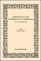 Scritture della vita fra biografia ed autobiografia. Un excursus bibliografico edito da Liguori
