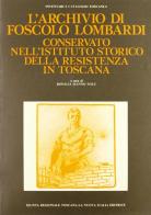 L' archivio di Foscolo Lombardi conservato nell'Istituto storico della Resistenza in Toscana edito da La Nuova Italia