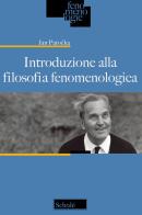 Introduzione alla filosofia fenomenologica di Jan Patocka edito da Scholé
