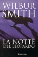 La notte del leopardo di Wilbur Smith edito da Longanesi
