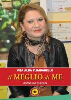 Il meglio di me. Poesie (2010-2020) di Vita Alba Tumbarello edito da Billeci