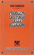 Problemi di storia delle religioni di Ugo Bianchi edito da Studium