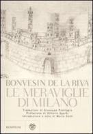 Le meraviglie di Milano. Testo latino a fronte. Ediz. illustrata di Bonvesin de la Riva edito da Bompiani