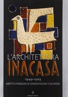 L' architettura Ina Casa (1949-1963). Aspetti e problemi di conservazione e recupero edito da Gangemi Editore