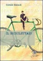 Il biciclettaio di Corrado Rainaldi edito da Felici