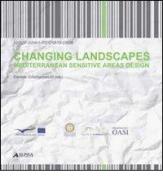 Changing landscapes. Mediterranean sensitive areas design. Ediz. italiana e inglese edito da Alinea
