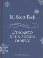 L' incanto di un fiocco di neve di M. Scott Peck edito da Sperling & Kupfer