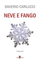 Neve e fango di Saverio Carlucci edito da Leone