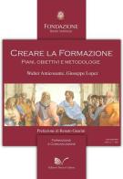 Creare la formazione. Piani, obiettivi e metodologie di Walter Amicosante, Giuseppe Lopez edito da Nuova Cultura