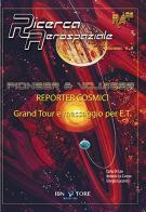 Pioneer & Vojager reporter cosmici. Grand Tour e messaggio per E.T. di Carlo Di Leo, Giorgio Lucarelli, Antonio Lo Campo edito da IBN