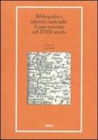 Bibliografia e identità nazionale. Il caso Trentino nel XVIII secolo (rist. anast. 1733) edito da Forum Edizioni