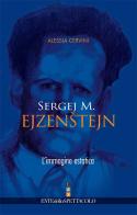 Sergej M. Ejzenstejn. L'immagine estatica di Alessia Cervini edito da Fondazione Ente dello Spettacolo