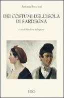 Dei costumi dell'isola di Sardegna di Antonio Bresciani edito da Ilisso