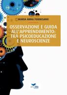 Osservazione e guida all'apprendimento: tra psicoeducazione e neuroscienze di Maria Anna Formisano edito da Area Blu Edizioni