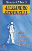 Alessandro Serenelli. Storia di un uomo «salvato» dal perdono di Giovanni Alberti edito da Edizioni Palumbi