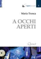 A occhi aperti di Maria Tronca edito da Qanat