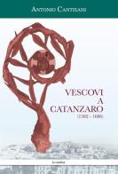 Vescovi a Catanzaro (1582-1686) di Antonio Cantisani edito da La Rondine Edizioni
