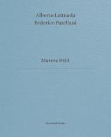 Matera 1953. Ediz. italiana e inglese di Alberto Lattuada, Federico Patellani edito da Humboldt Books