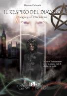 Il respiro del diavolo. Legacy of darkness di Miriam Palombi edito da Dark Zone