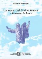 La voce del divino amore di Gilbert Dinouart edito da Edizioni DivinaFollia