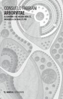 Arborvitae. Il giardino che ancora non c'è, dedicato a chi non c'è più di Consuelo Fabriani edito da Mimesis