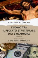 L'uomo tra il peccato strutturale, Dio e mammona. Lectio di Ernesto Salierno edito da Tau