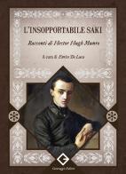 L'insopportabile Saki. Racconti di Hector Hugh Munro di Saki edito da Caravaggio Editore