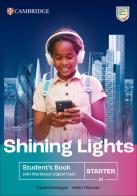 Shining Lights. Student's book with Workbook. Starter(A1). Per le Scuole superiori. Con espansione online di Jo Cummins, Emma Heyderman, Niamh Humphreys edito da Cambridge