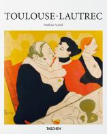 Toulouse-Lautrec. Ediz. italiana di Matthias Arnold edito da Taschen