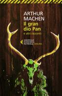 Il grande dio Pan e altri racconti di Arthur Machen edito da Feltrinelli