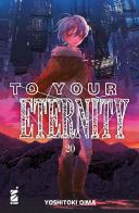 To your eternity vol.20 di Yoshitoki Oima edito da Star Comics