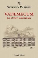 Vademecum per elettori disorientati di Stefano Passigli edito da Passigli