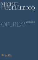 Opere vol.2 di Michel Houellebecq edito da Bompiani