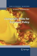 Complexity hints for economic policy di Massimo Salzano, David Colander edito da Springer Verlag