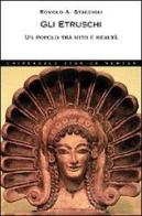 Gli etruschi. Un popolo tra mito e realtà di Romolo A. Staccioli edito da Newton Compton