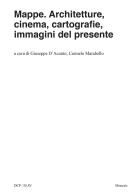 Mappe. Architetture, cinema, cartografie, immagini del presente edito da Mimesis