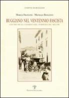 Buggiano nel ventennio fascista. Centro della Valdinievole, periferia del regime di Metello Bonanno, Marco Francini edito da Polistampa