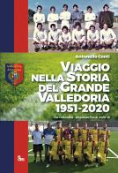 Viaggio nella storia del grande Valledoria 1951-2020. Dal Codaruina-Ampurias fino al Covid-19 di Antonello Conti edito da EDES